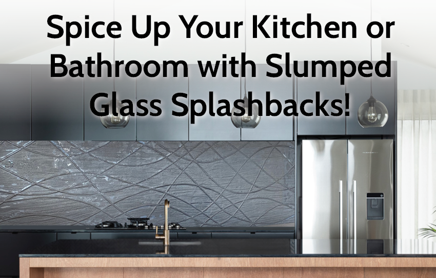 Spice Up Your Kitchen or Bathroom with Slumped Glass Splashbacks!